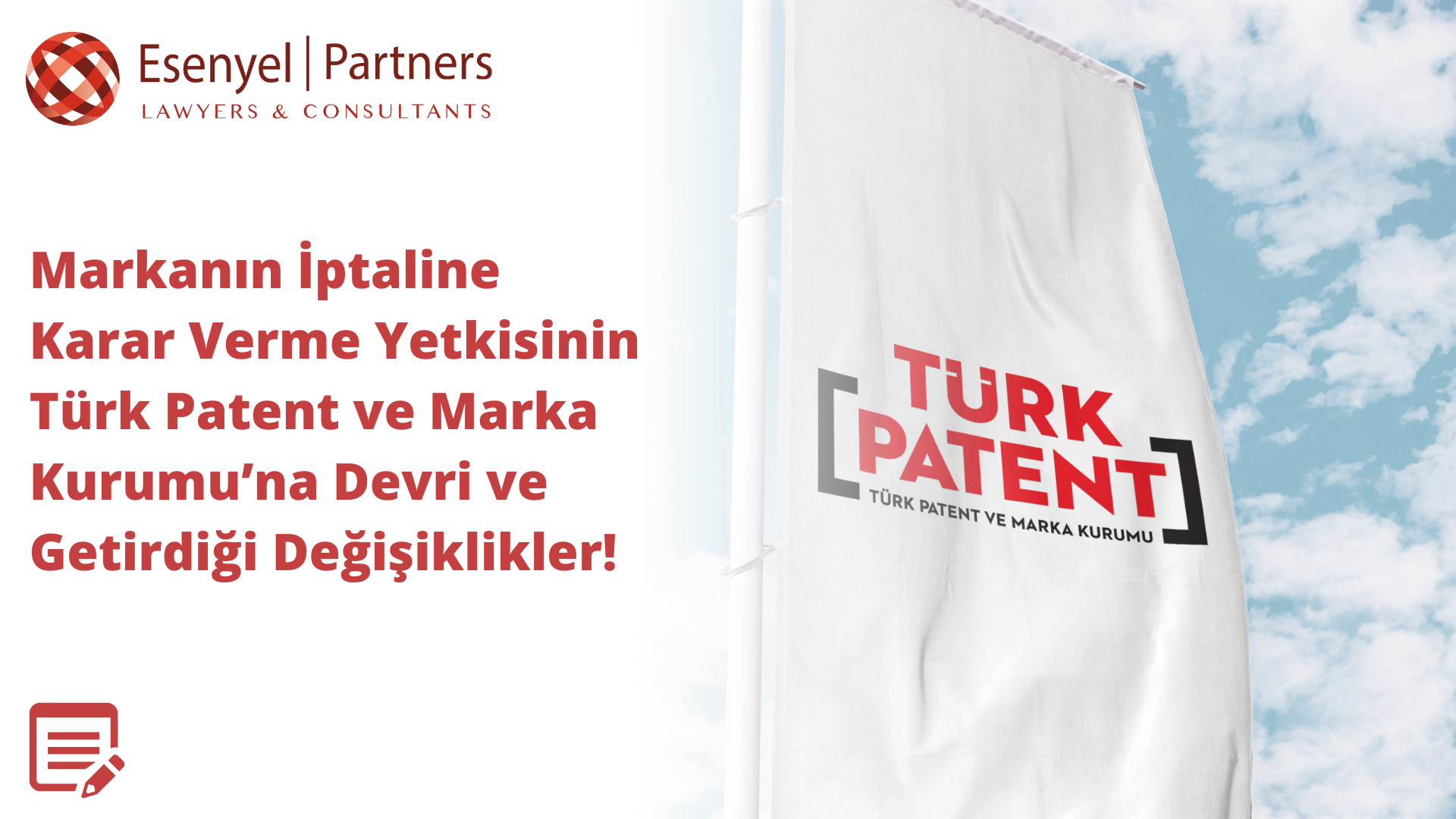 Markanın İptali̇ne Karar Verme Yetki̇si̇ni̇n Türk Patent ve Marka Kurumu’na Devri̇ ve Geti̇rdi̇ği̇ Deği̇şi̇kli̇kler!